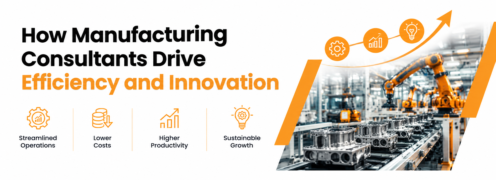 How Manufacturing Consultants Drive Efficiency and Innovation